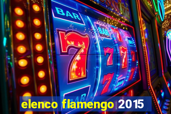 elenco flamengo 2015